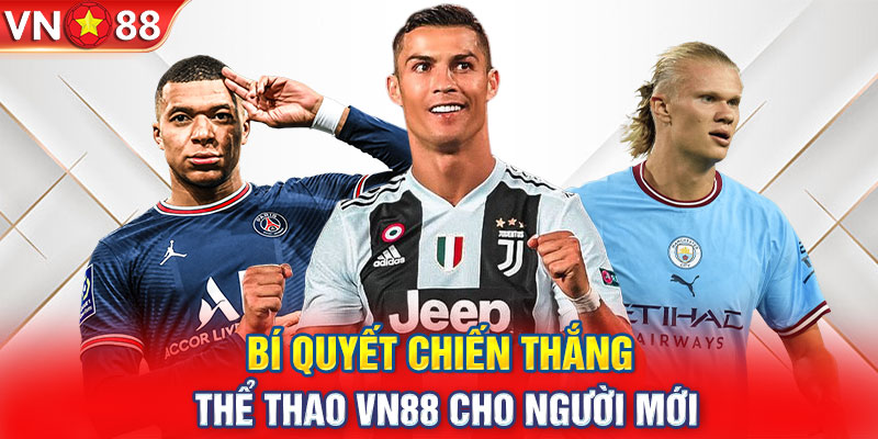 Bí quyết chiến thắng thể thao VN88 cho người mới