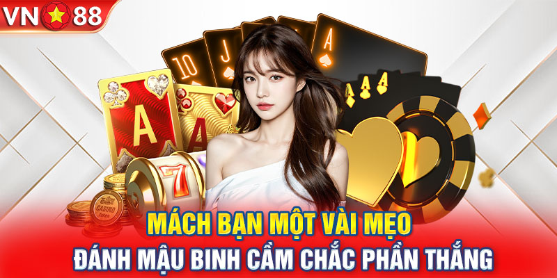 Mách bạn một vài mẹo đánh Mậu binh cầm chắc phần thắng