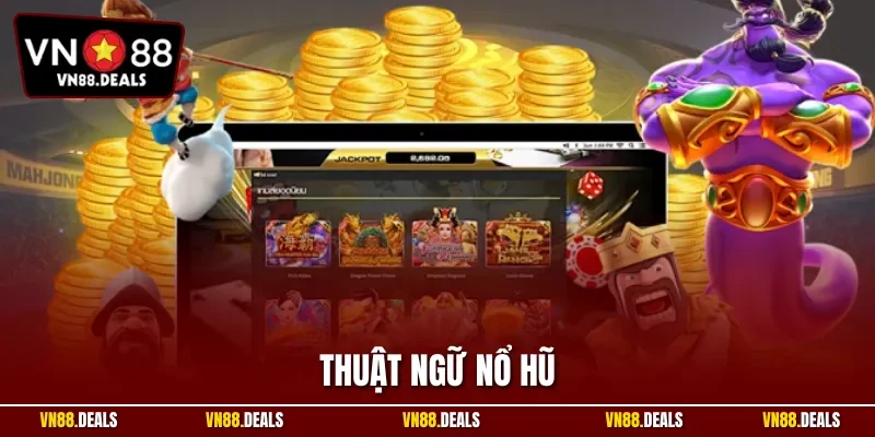 Thuật ngữ nổ hũ